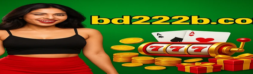 BD222-এর নতুন সদস্যদের জন্য বাংলা স্বাগতম ব্যানার, নতুন গেমে মজা ও উত্তেজনার কথা বলে; এতে একজন নারী, খেলার কার্ড, এবং সোনালি রঙের একটি কার্টুন চরিত্র আছে।